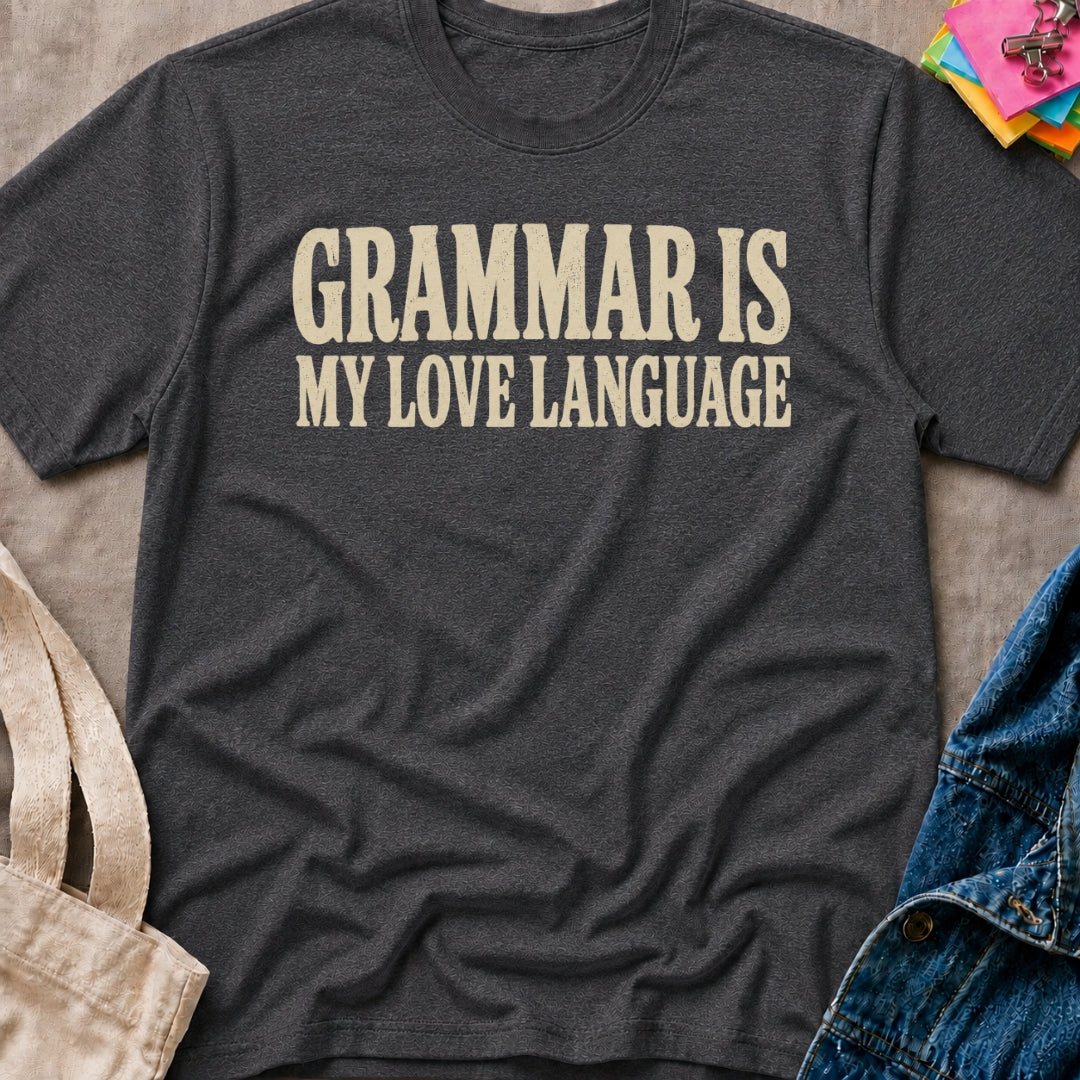 Grammar My Love Language T-Shirt