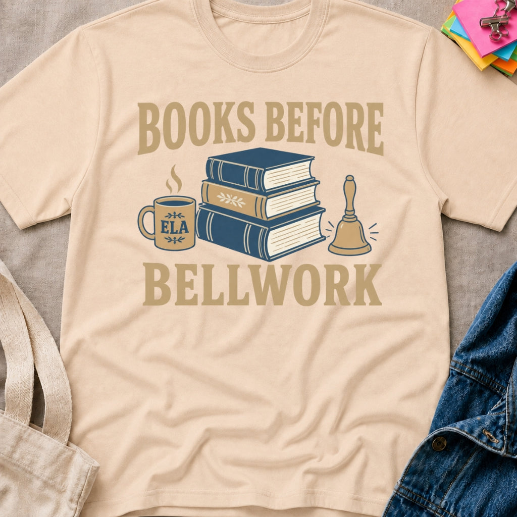 Books Before Bellwork T-Shirt