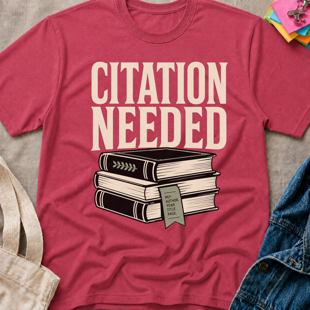 Citation Needed T-Shirt