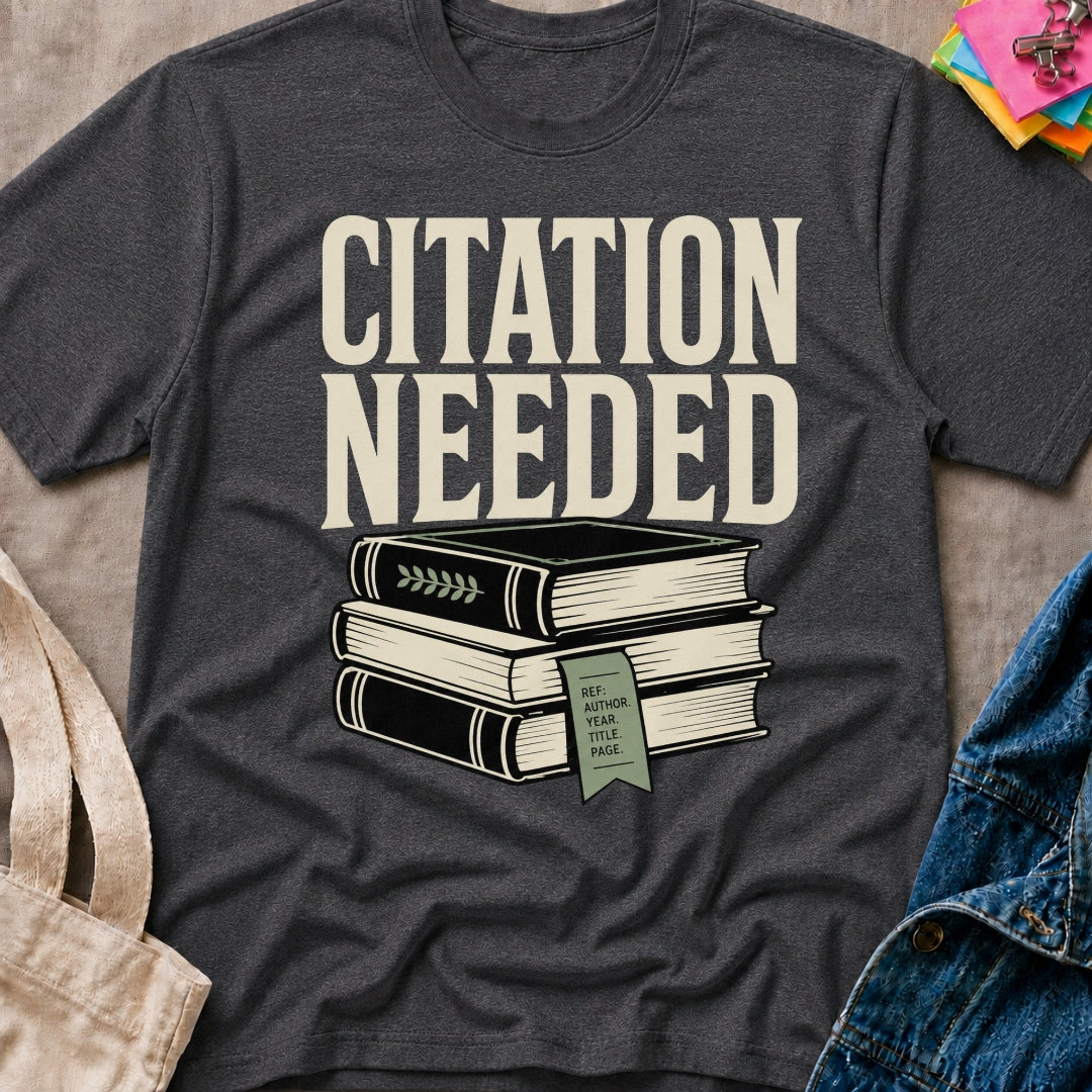 Citation Needed T-Shirt