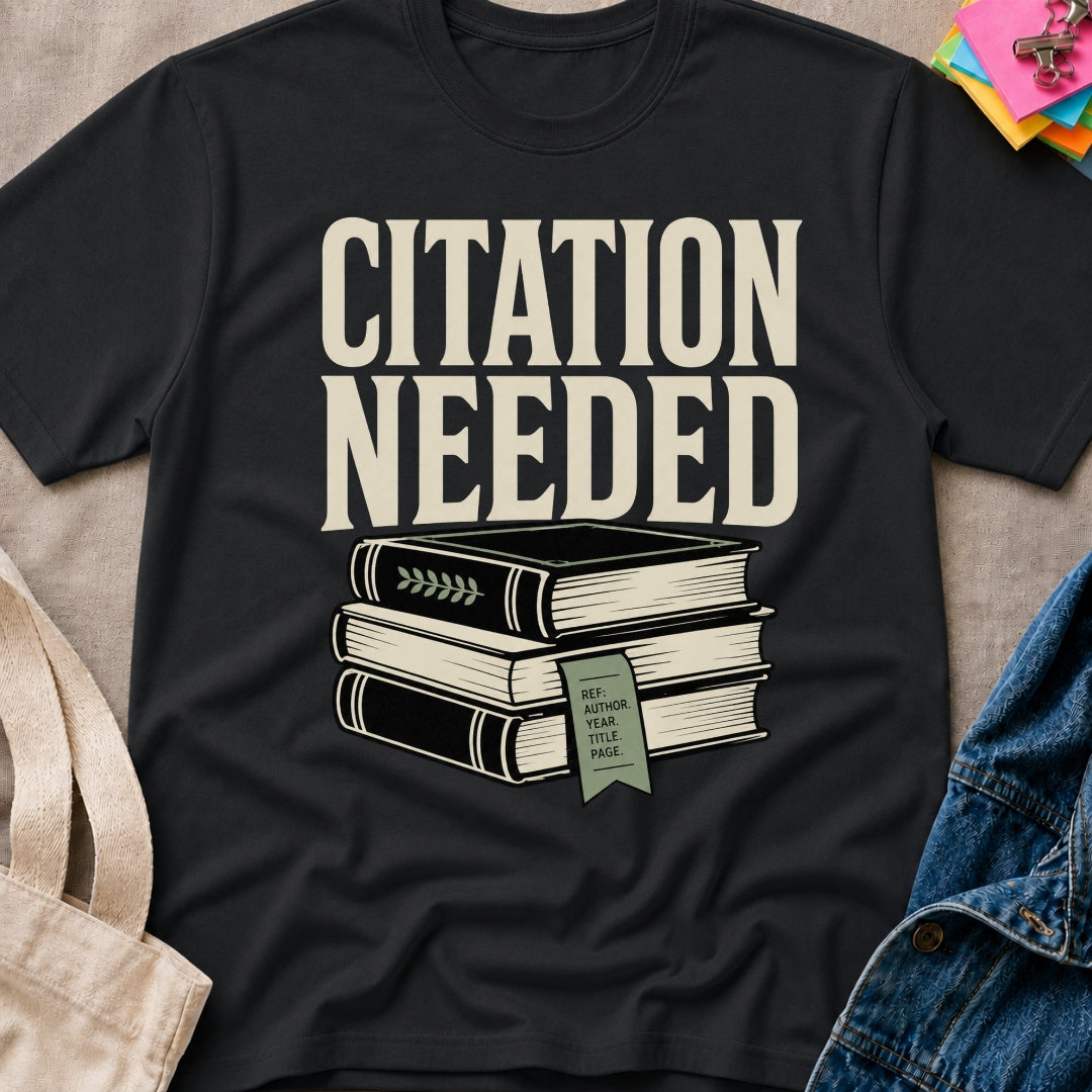 Citation Needed T-Shirt