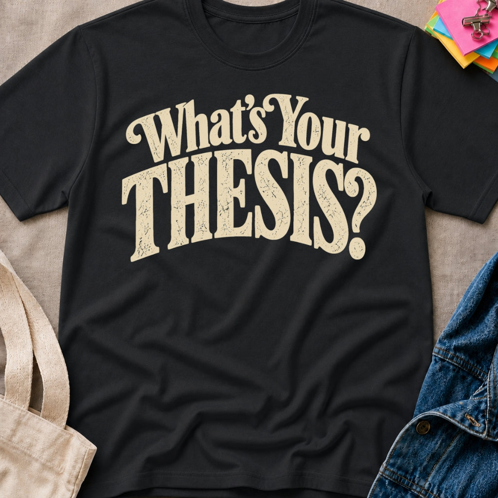 Your Thesis T-Shirt