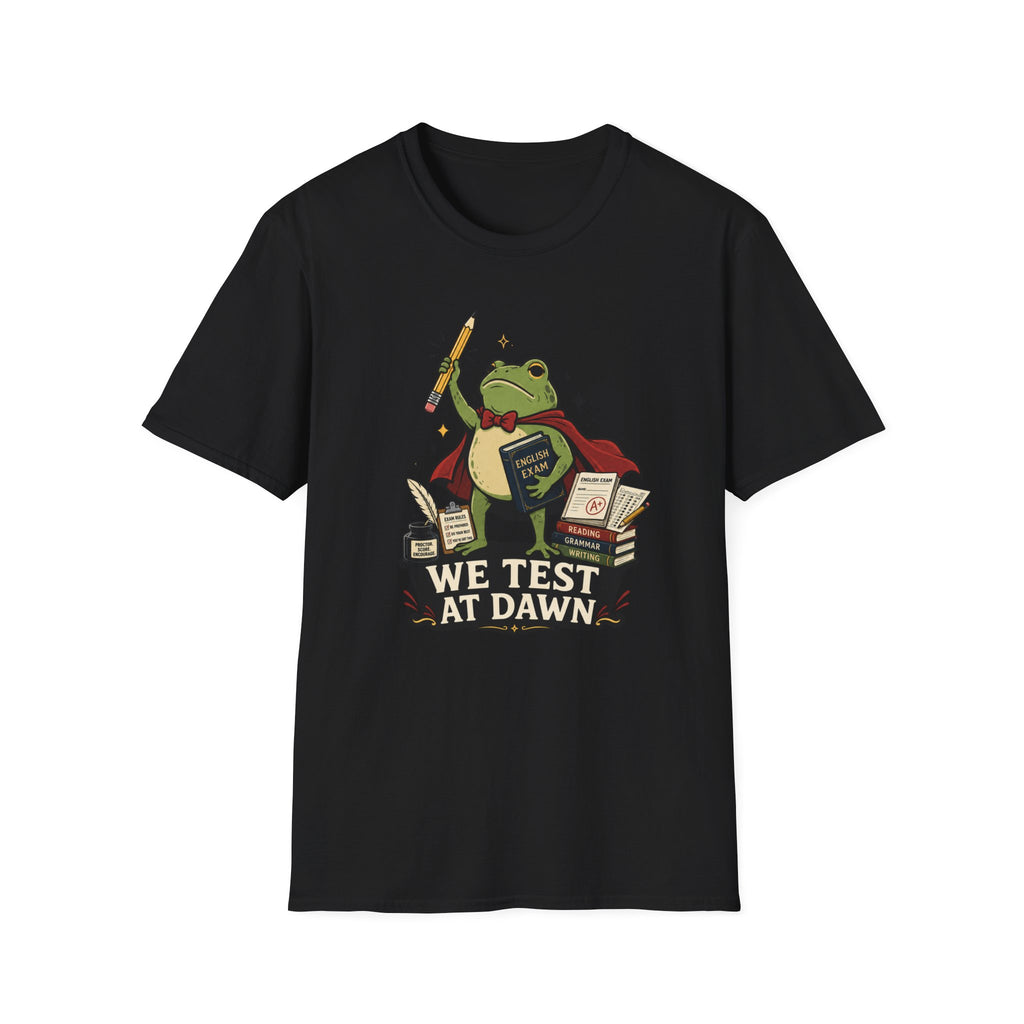 We Test At Dawn T-Shirt