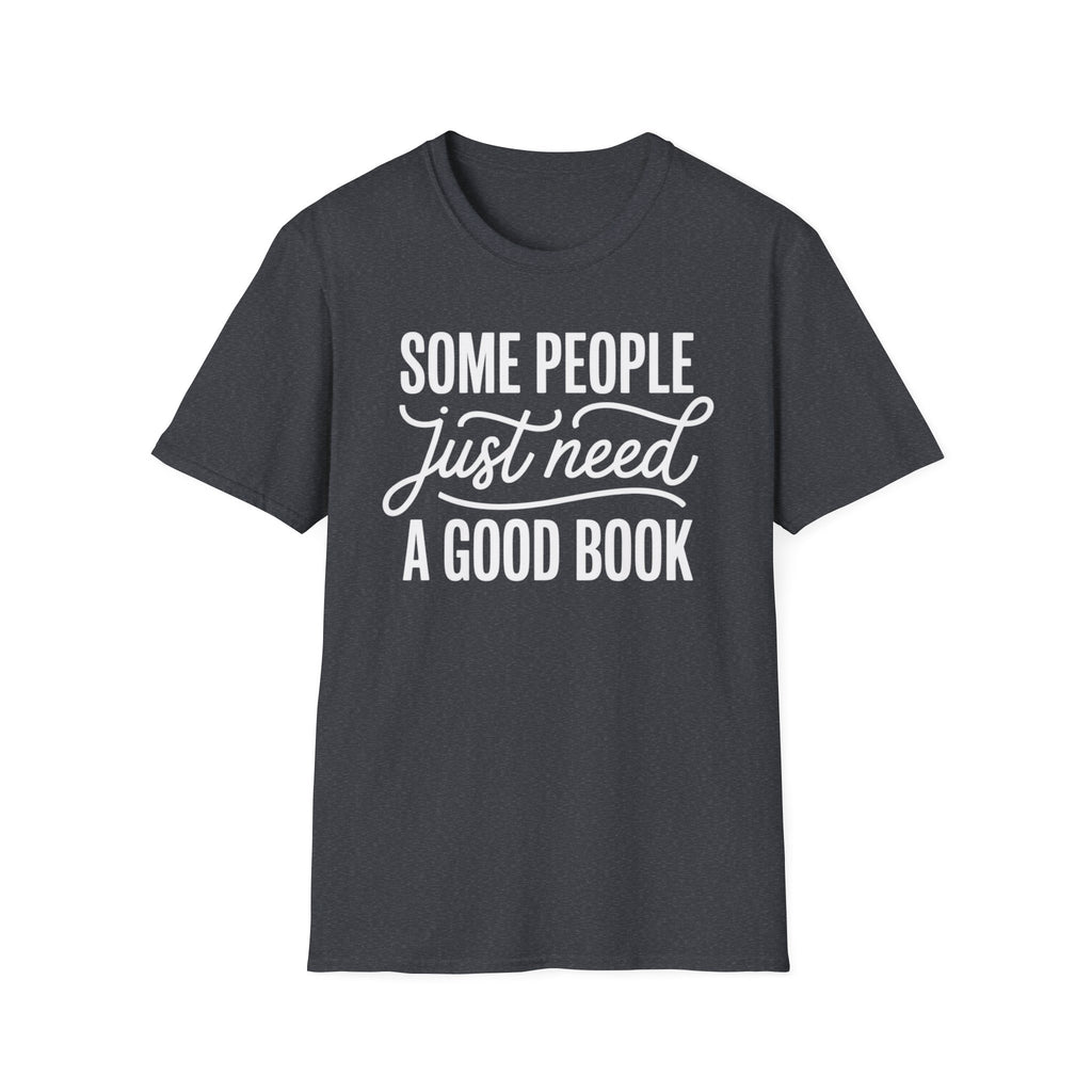 Need A Good Book T-Shirt