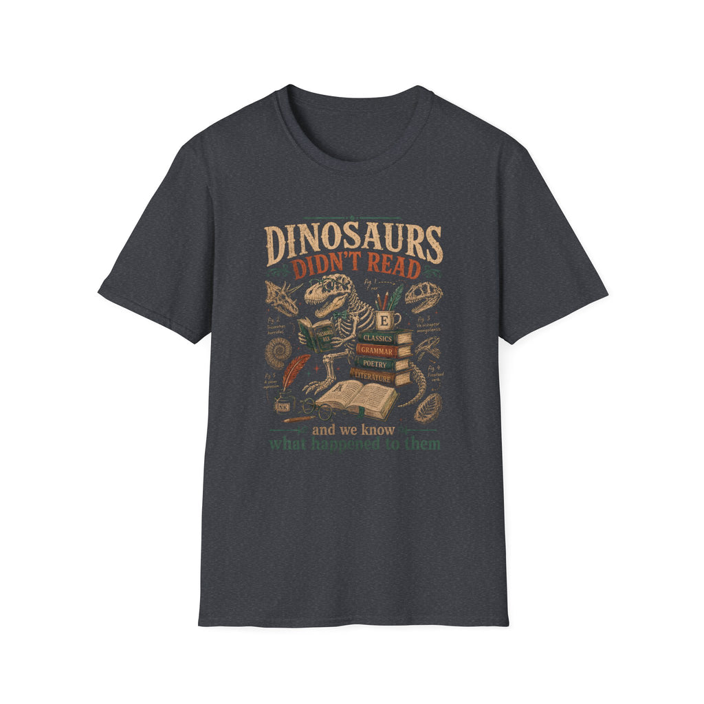 Dinosaurs Didn't Read T-Shirt
