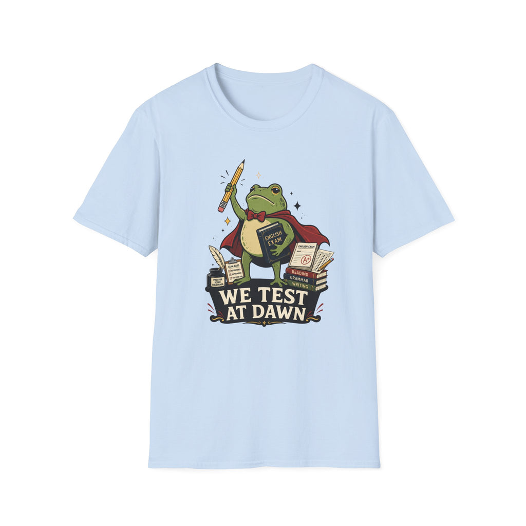 We Test At Dawn T-Shirt