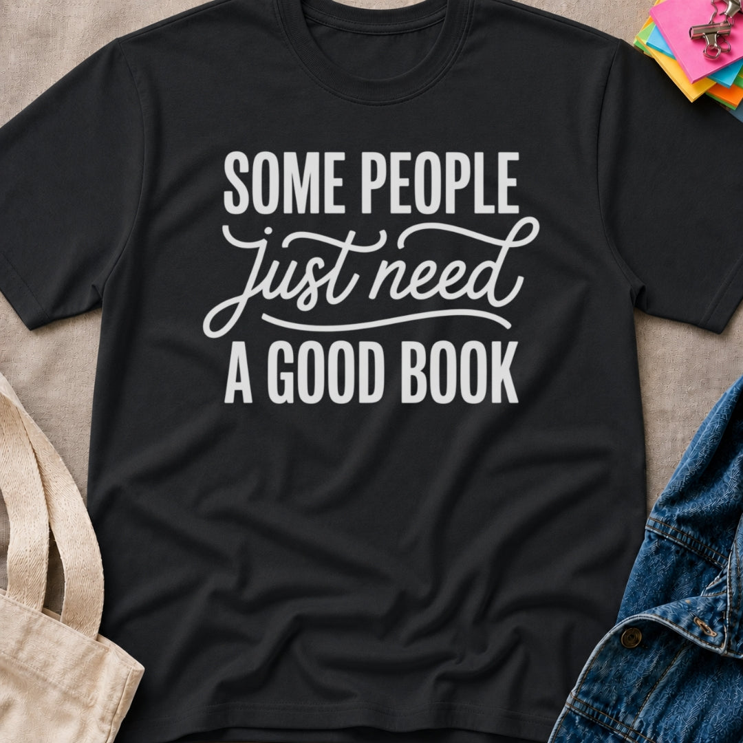 Need A Good Book T-Shirt