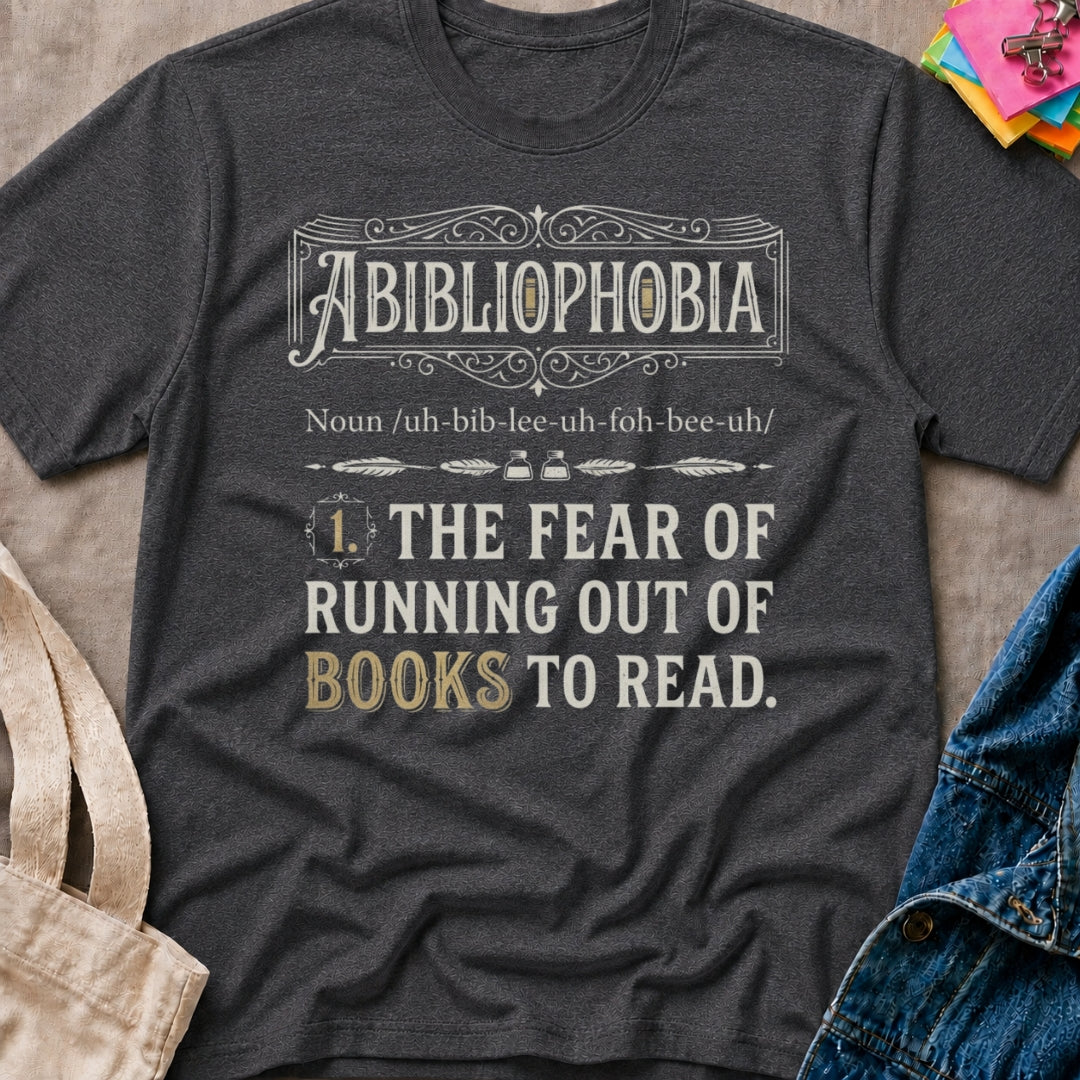 Abibliophobia Definition T-Shirt