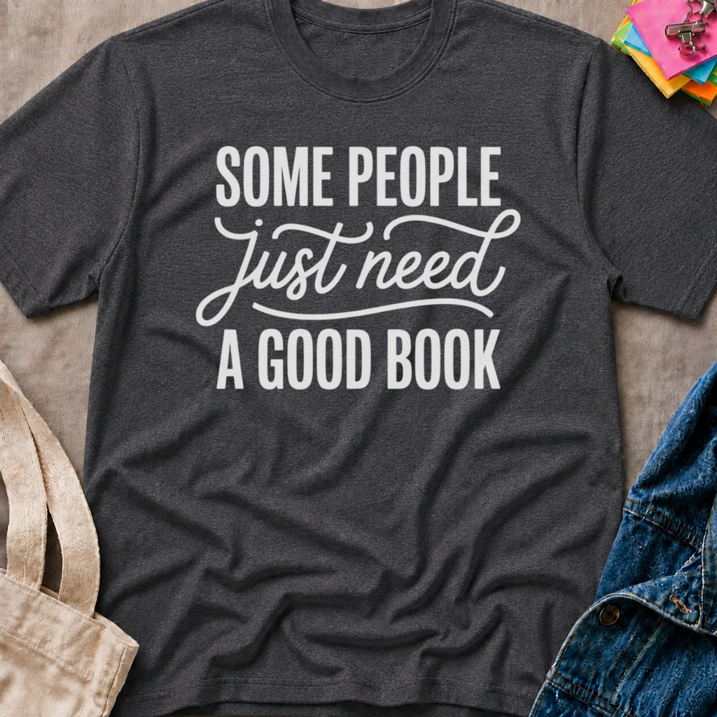 Need A Good Book T-Shirt