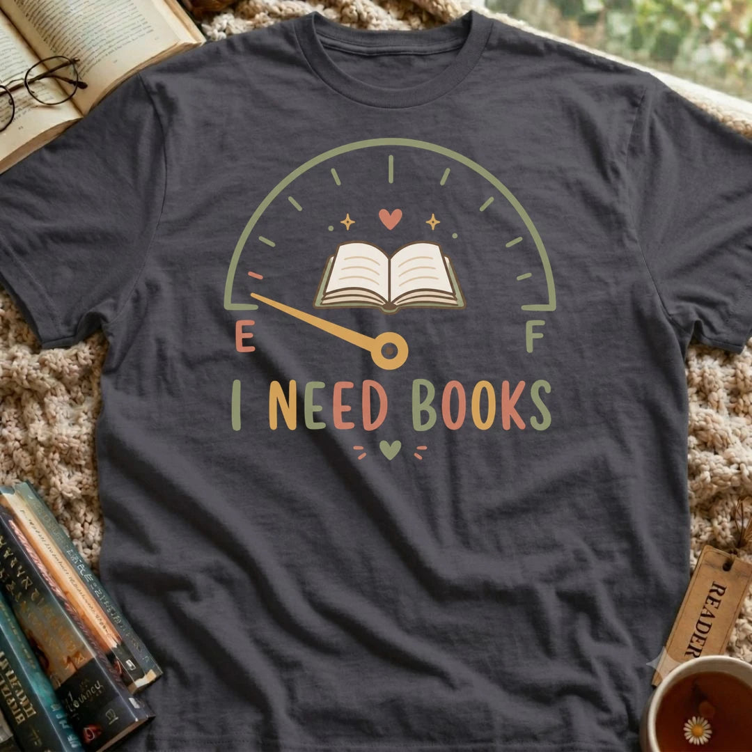 I Need Books T-Shirt