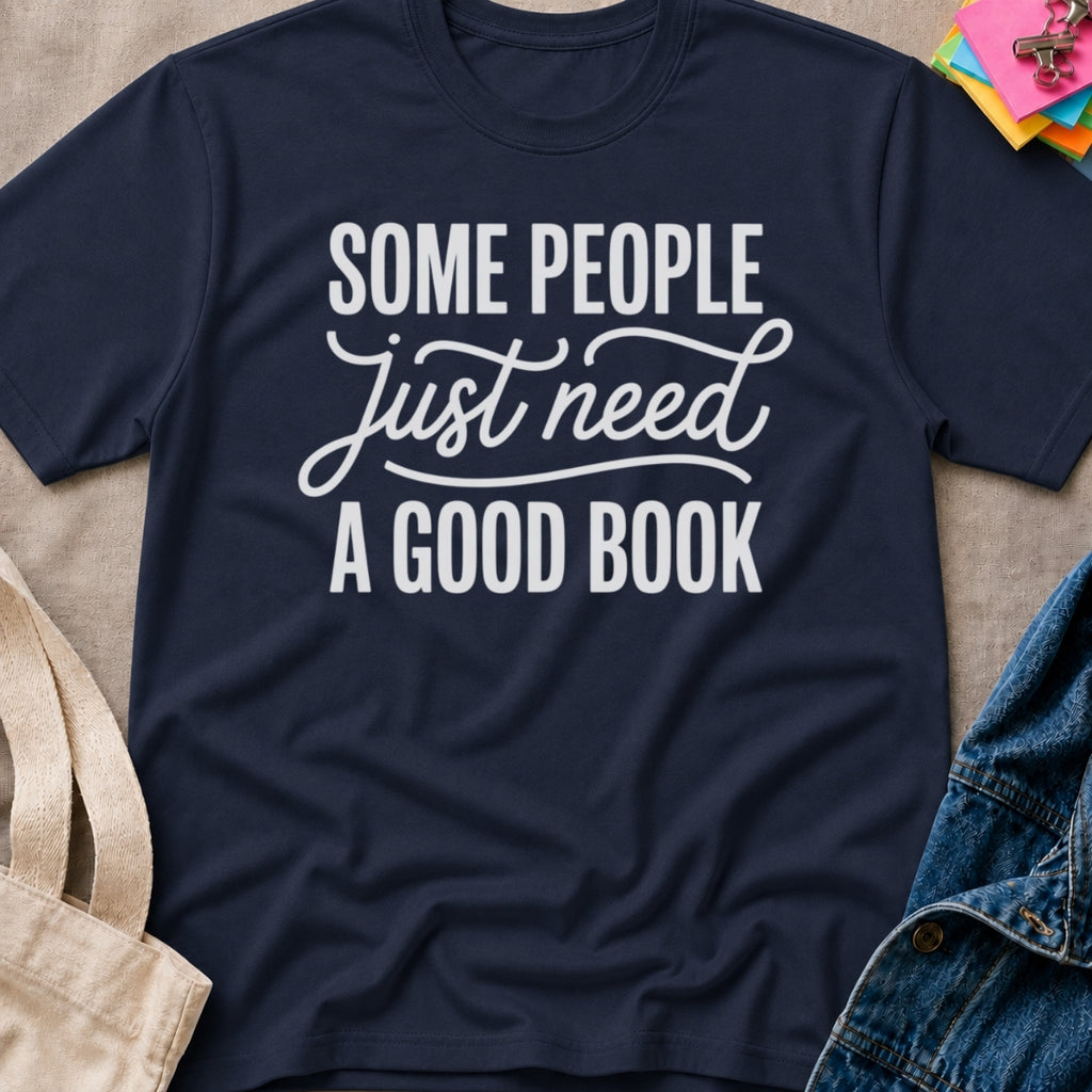 Need A Good Book T-Shirt