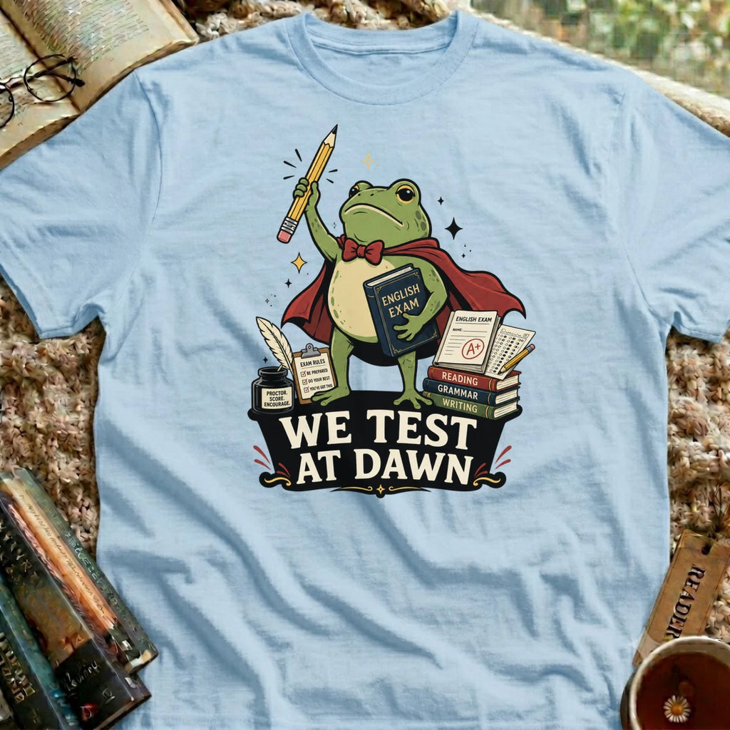 We Test At Dawn T-Shirt