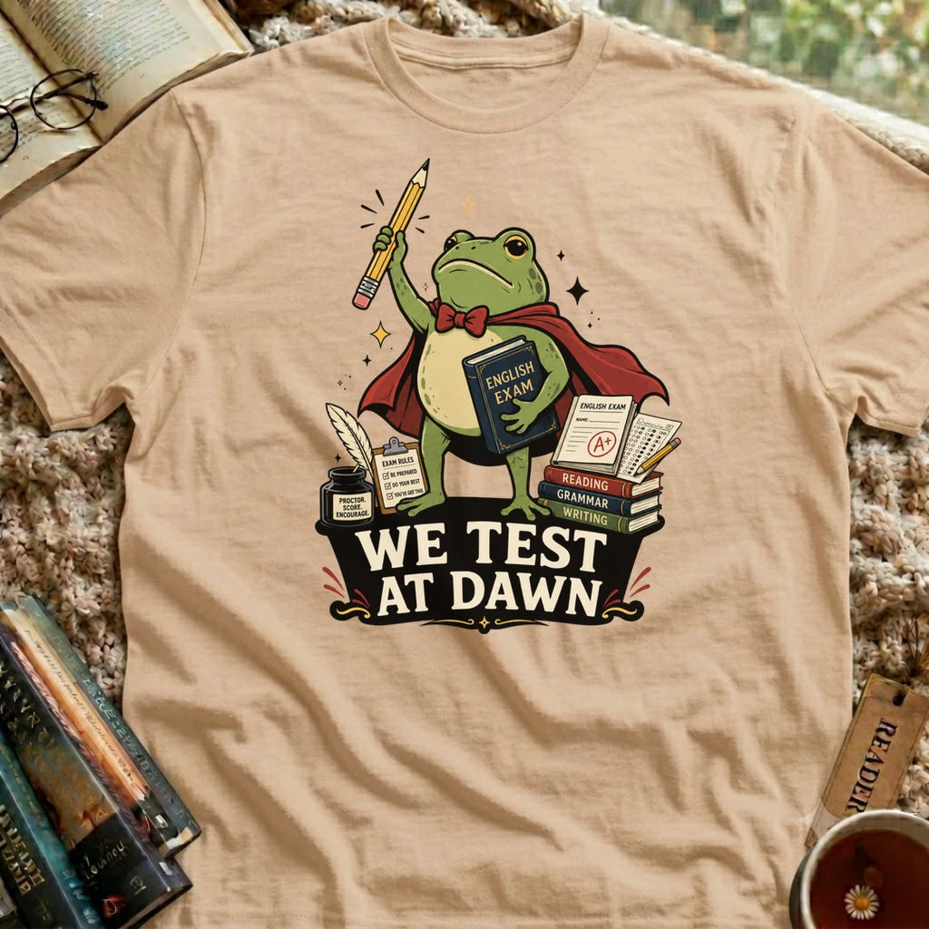 We Test At Dawn T-Shirt